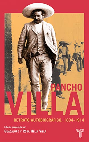 Pancho Villa: retrato autobiografico 1894-1914
