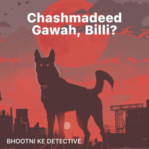 Chashmadeed Gawah,Billi?