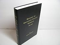 History of Gwinnett County, Georgia 1818-1993, Vol. 3: A Land, Its People, Their Heritage 0964467909 Book Cover