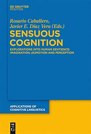 Sensuous Cognition: Explorations into Human Sentience: Imagination, (E)motion and Perception: 22 book cover