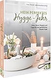  Skandi Deko – Mein perfektes Hygge-Jahr: Deko-Ideen, Rezepte und Tipps für den gemütlichen Skandi-Style