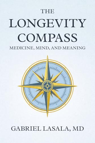 The Longevity Compass: Medicine, Mind, and Meaning