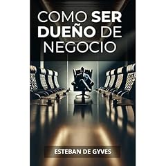 COMO SER DUEÑO DE NEGOCIO Audiolibro Por ESTEBAN DE GYVES arte de portada