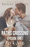 Paths Crossing Episode One: Alex & Josie