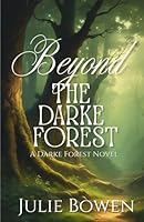 Beyond the Darke Forest 1533322163 Book Cover