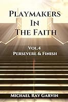 Playmakers In The Faith Vol.4 Persevere & Finish: No Color 1655167677 Book Cover