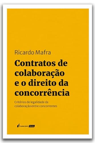 Contratos de Colaboração e o Direito da Concorrência - 2022 - Ricardo Mafra
