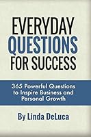 Everyday Questions for Success: 365 Powerful Questions to Inspire Business and Personal Growth (LD Leadership Development) (Volume 3) 1547097949 Book Cover
