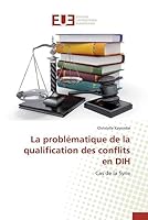 La Probla(c)Matique de La Qualification Des Conflits En Dih 3841662315 Book Cover