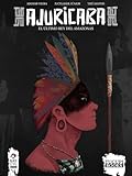 Ajuricaba: El Último Rey Del Amazonas (Spanish Edition)