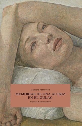 Memorias de una actriz en el gulag: 17 (Periférica & Errata naturae, nº 17)