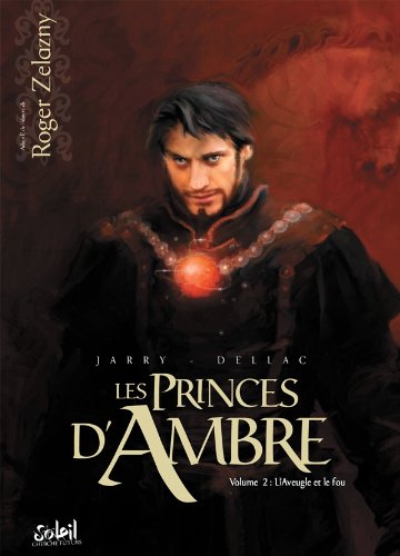 LES PRINCES D AMBRE T02 L AVEUGLE ET LE FOU LES PRINCES D AMBRE T02 L AVEUGLE ET LE FOU