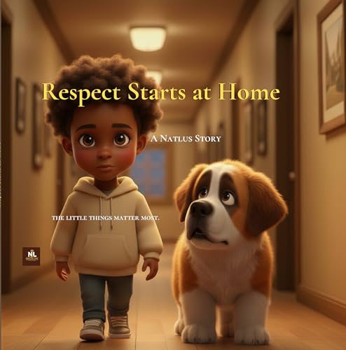 Respect Starts at Home : The little things matter most.