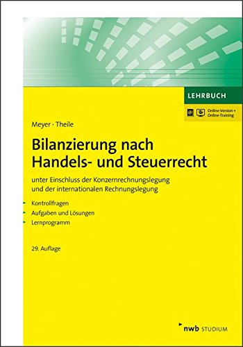 Bilanzierung nach Handels- und Steuerrecht: unter Einschluss der Konzernrechnungslegung und der inte Bilanzierung nach Handels- und Steuerrecht: unter Einschluss der Konzernrechnungslegung und der inte