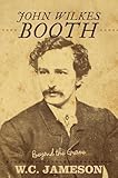 John Wilkes Booth: Beyond the Grave