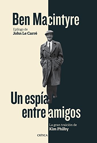 Un espía entre amigos: La gran traición de Kim Philby (Tiempo de Historia) Un espía entre amigos: La gran traición de Kim Philby (Tiempo de Historia)