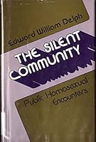 The Silent Community: Public Homosexual Encounters 080390990X Book Cover