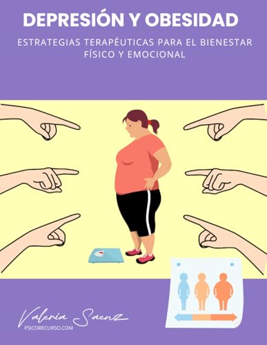 Depresión y Obesidad: Estrategias para el bienestar físico y emocional Depresión y Obesidad: Estrategias para el bienestar físico y emocional