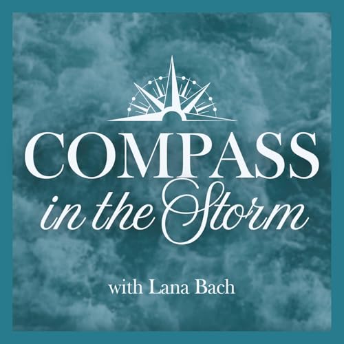 『Coming soon! COMPASS in the Storm Podcast with host Lana Bach』のカバーアート