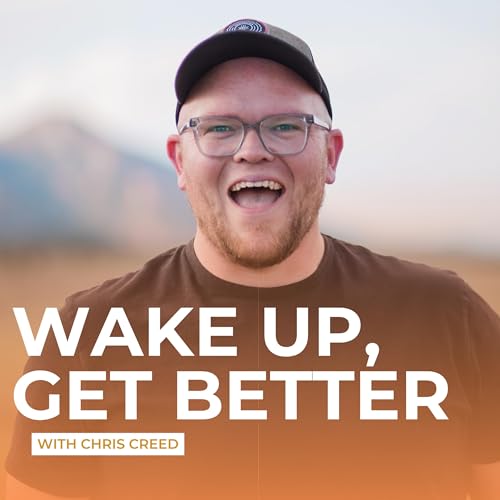 Wake up, Get Better with Chris Creed cover art