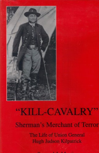Kill-cavalry: Sherman's Merchant of Terror : th... 0838636659 Book Cover