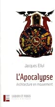Download L'Apocalypse : Architecture en mouvement de Jacques Ellul (18 septembre 2008) Broché PDF
