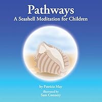 Pathways: A Seashell Meditation for Children 1504341333 Book Cover