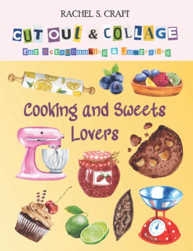 Cut Out and Collage for Scrapbooking and Journaling. Cooking and Sweets Lovers: For Craft Cards, Decorations, Decoupage, Papercraft Embellishments, and Mixed Media Artists image 2