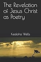 The Revelation of Jesus Christ As Poetry 1973106353 Book Cover