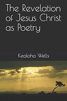 Paperback The Revelation of Jesus Christ as Poetry Book