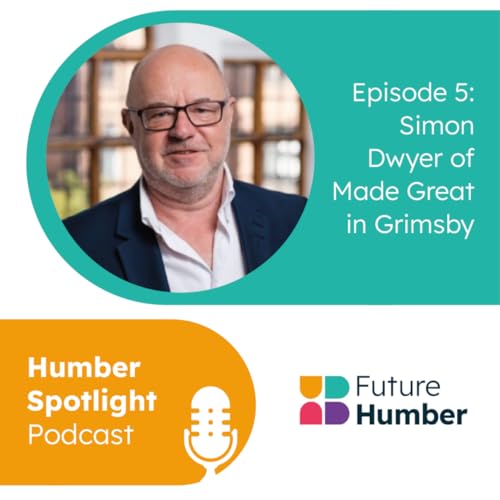 Episode 5: Made Great in Grimsby