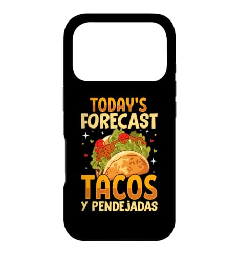 Today's Forecast Tacos Y Pendejadas �X�}�z�P�[�X iPhone 17 Pro �p