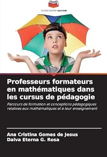 Professeurs formateurs en mathématiques dans les cursus de pédagogie: Parcours de formation et conceptions pédagogiques relatives aux mathématiques et à leur enseignement