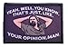 Big Lebowski Yeah Well You Know Thats Just Like Your Opinion Man Morale Patch Removable Hook and Loop Military for Molle Gear, Operator Hat, Rucksack, Pack Bag, Backpack