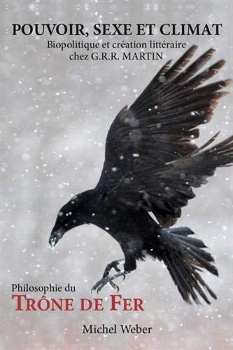 Pouvoir, sexe et climat : Philosophie du Trône de fer Livre eBook France