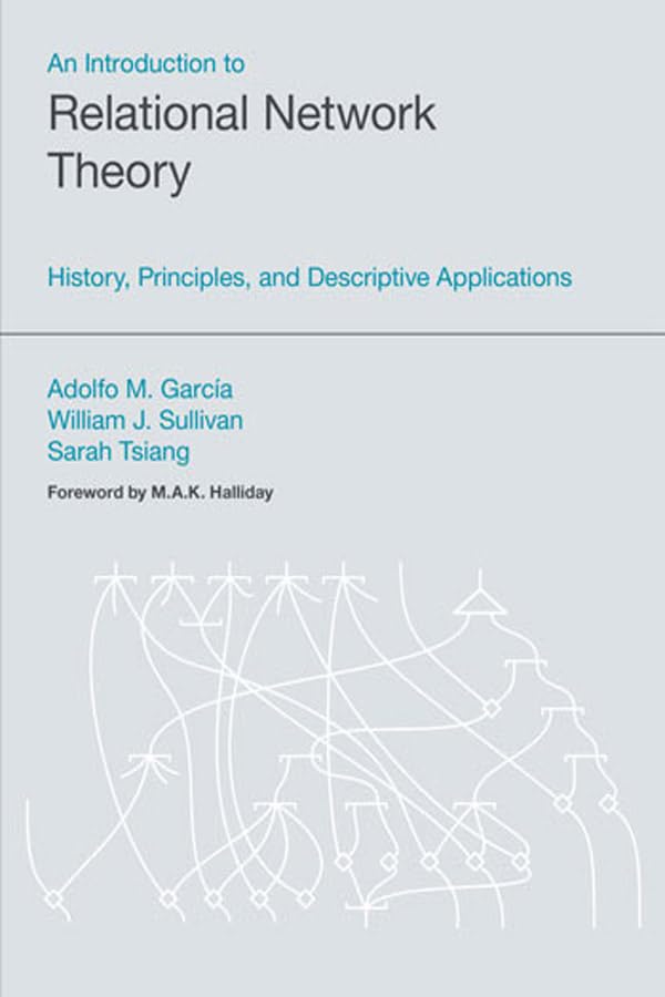 An Introduction to Relational Network Theory: History, Principles, and Descriptive Applications (Equinox Textbooks and Surveys in Linguistics) (English Edition)