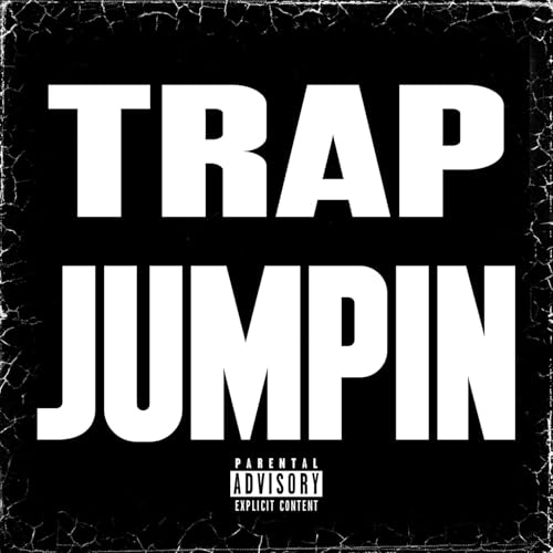  Trap Jumpin [Explicit]