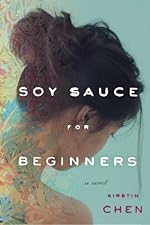 Soy Sauce for Beginners: A Novel