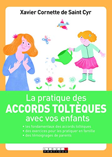 Télécharger La pratique des accords toltèques avec vos enfants (PARENTING) Francais PDF