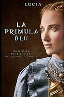 La Primula Blu - la Loggia Della Neve 1671789555 Book Cover