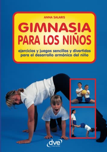 Gimnasia para los niños: Ejercicios divertidos para un desarrollo sano, coordinación y energía positiva