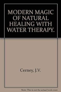 Hardcover Modern magic of natural healing with water therapy Book