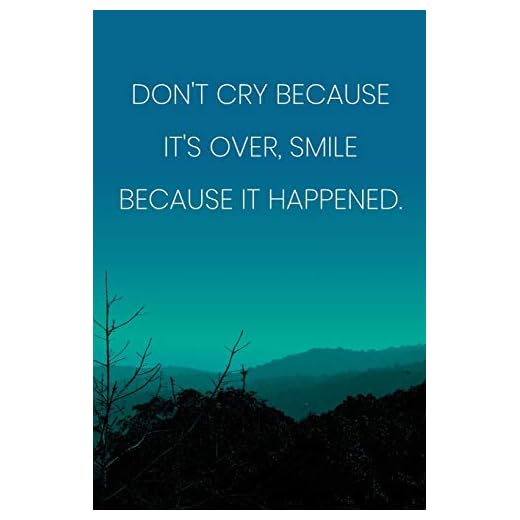 Inspirational Quote Notebook - 'Don't Cry Because It's Over, Smile Because It Happened.' - Inspirational Journal to Write in: Medium College-Ruled Journey Diary, 110 page, Lined, 6x9 (15.2 x 22.9 cm)