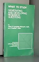 What to Study: Generating and Developing Research Questions (Studying Organizations) 0803918720 Book Cover