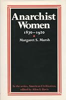 Anarchist Women, 1870-1920 (American Civilization) 0877222029 Book Cover