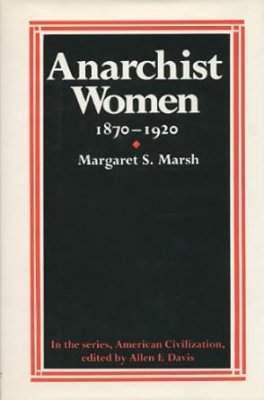 Anarchist Women, 1870-1920 (American Civilization)