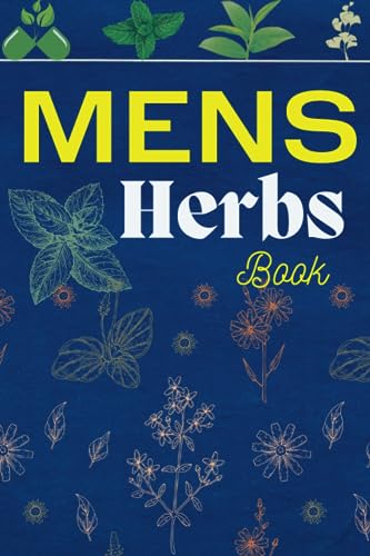 Mens Herbs Book: Empowering Wellness Naturally