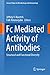 Fc Mediated Activity of Antibodies: Structural and Functional Diversity (Current Topics in Microbiology and Immunology (423))