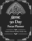 Gothic 90 Day Focus Planner: Undated Minimal Daily, Weekly & Monthly, Habit Tracker, Setup + Review Pages and Notes