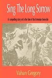 sing long yu sheng review  Sing the Long Sorrow: A Compelling Story Set in the Time of the Armenian Genocide